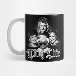 Vintage Thug Life The Golden Girls Mug